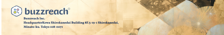 フッター/buzzreach,Buzzreach Inc.HeadquarterKowa Shirokanedai Building 8f.3-19-1 Shirokanedai,Minato-ku.Tokyo 108-0071